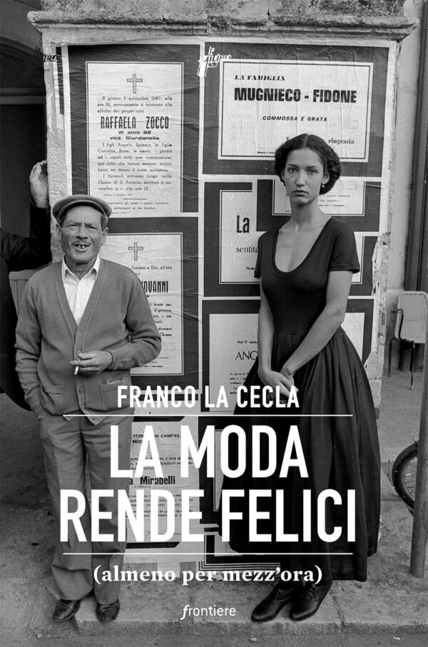 Libro moda rende felici (almeno per mezz'ora) di Franco La Cecla - ean 9791280682123 - Milieu