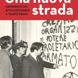 Libro nuova strada. Memorie di un rivoluzionario a tempo pieno di Marcello Ghiringhelli - ean 9791280682147 - Milieu