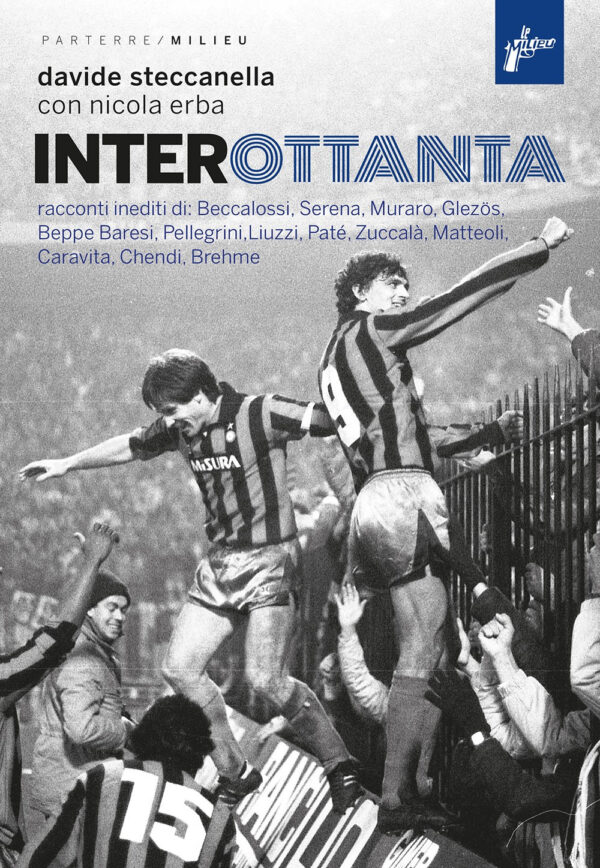 Libro InterOttanta di Davide Steccanella; Nicola Erba - ean 9791280682239 - Milieu