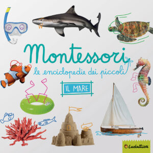 Libro mare. Montessori. Le enciclopedie dei piccoli di  - ean 9791280747198 - Ludattica