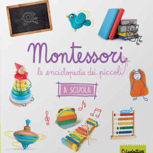 Libro scuola. Montessori. Le enciclopedie dei piccoli di  - ean 9791280747211 - Ludattica