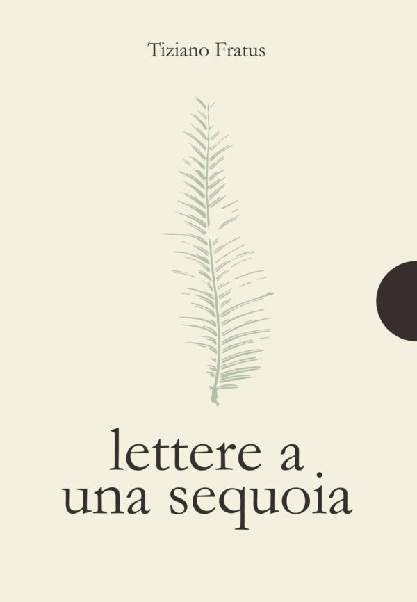 Libro Lettere a una sequoia di Tiziano Fratus - ean 9791280837264 - AnimaMundi edizioni