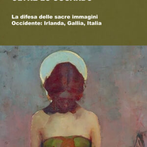 Libro Oltre lo sguardo. La difesa delle sacre immagini. Occidente: Irlanda