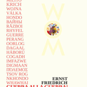 Libro Guerra alla guerra! Ediz. multilingue di Ernst Friedrich - ean 9791281016002 - WoM Edizioni