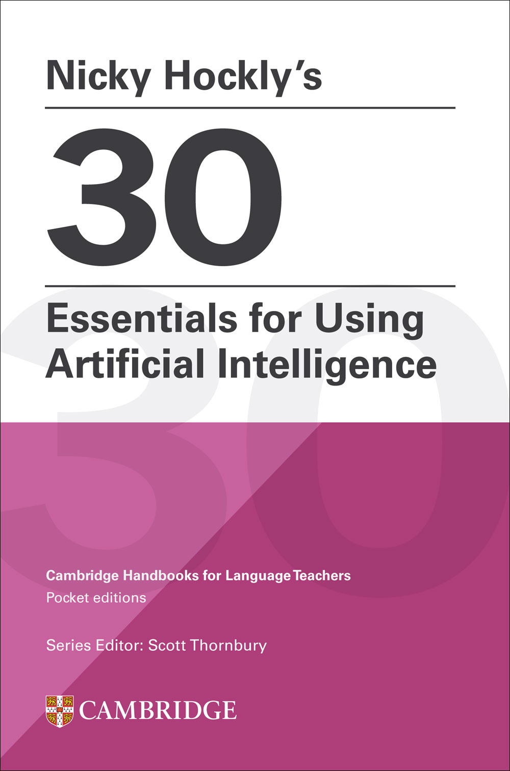 Libro 30 essentials for using Artificial Intelligence. Cambridge handbooks for language teachers di Nicky Hockly - ean 9781009804523 - Cambridge