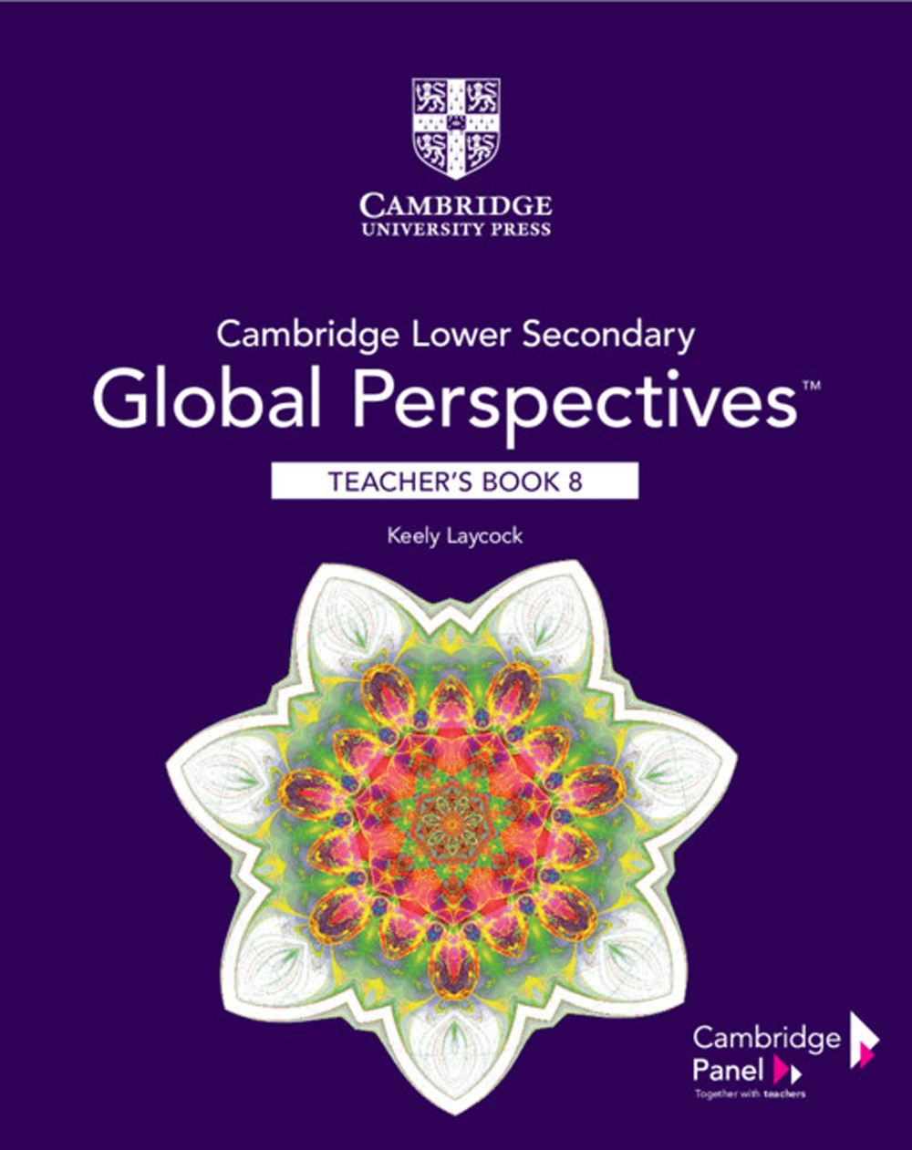 Libro Cambridge lower secondary global perspectives. Stage 8. Teacher's Book di Laycock Keely - ean 9781108790550 - Cambridge