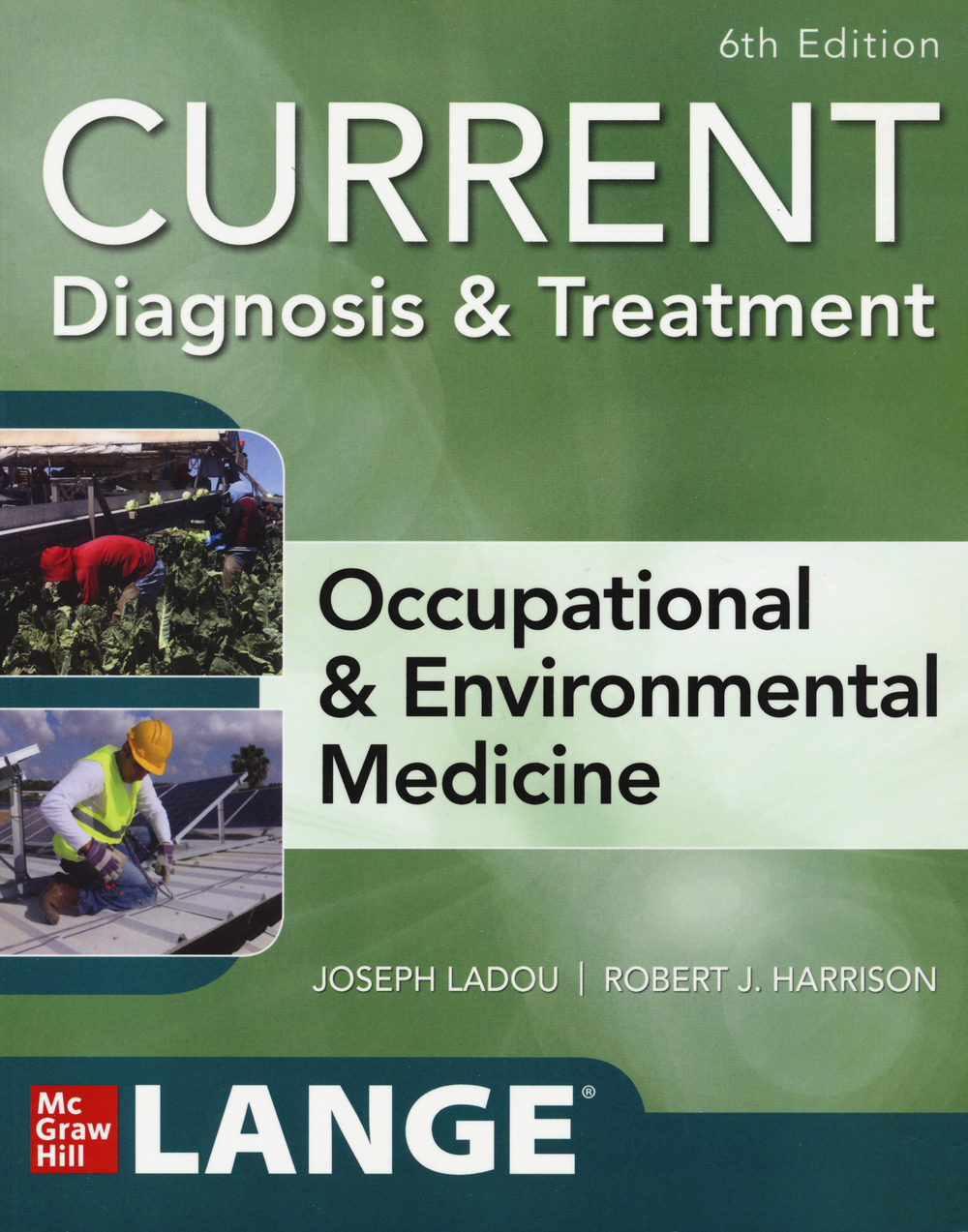 Libro Current diagnosis &treatment. Occupational & environmental medicine di Joseph Ladou; Robert J. Harrison - ean 9781260143430 - McGraw-Hill Education