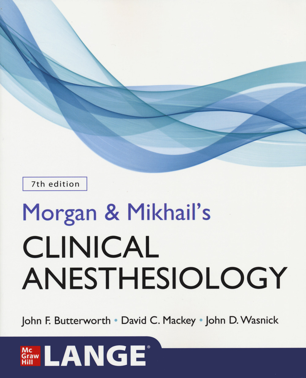 Libro Morgan and Mikhail's clinical anesthesiology di John F. Butterworth; David C. Mackey; John D. Wasnick - ean 9781260473797 - McGraw-Hill Education