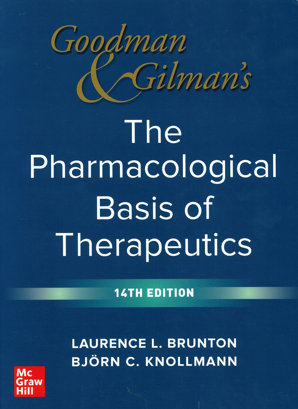 Libro Goodman & Gilman's pharmacological basis of therapeutic di Laurence L. Brunton; Bjorn C. Knollmann - ean 9781264258079 - McGraw-Hill Education