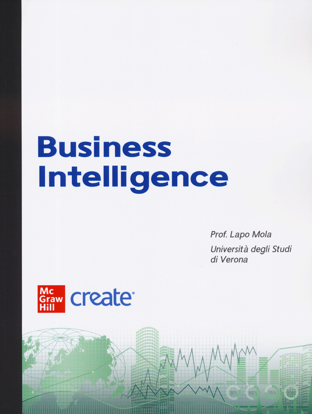 Libro Business intelligence di Lapo Mola - ean 9781307873498 - McGraw-Hill Education