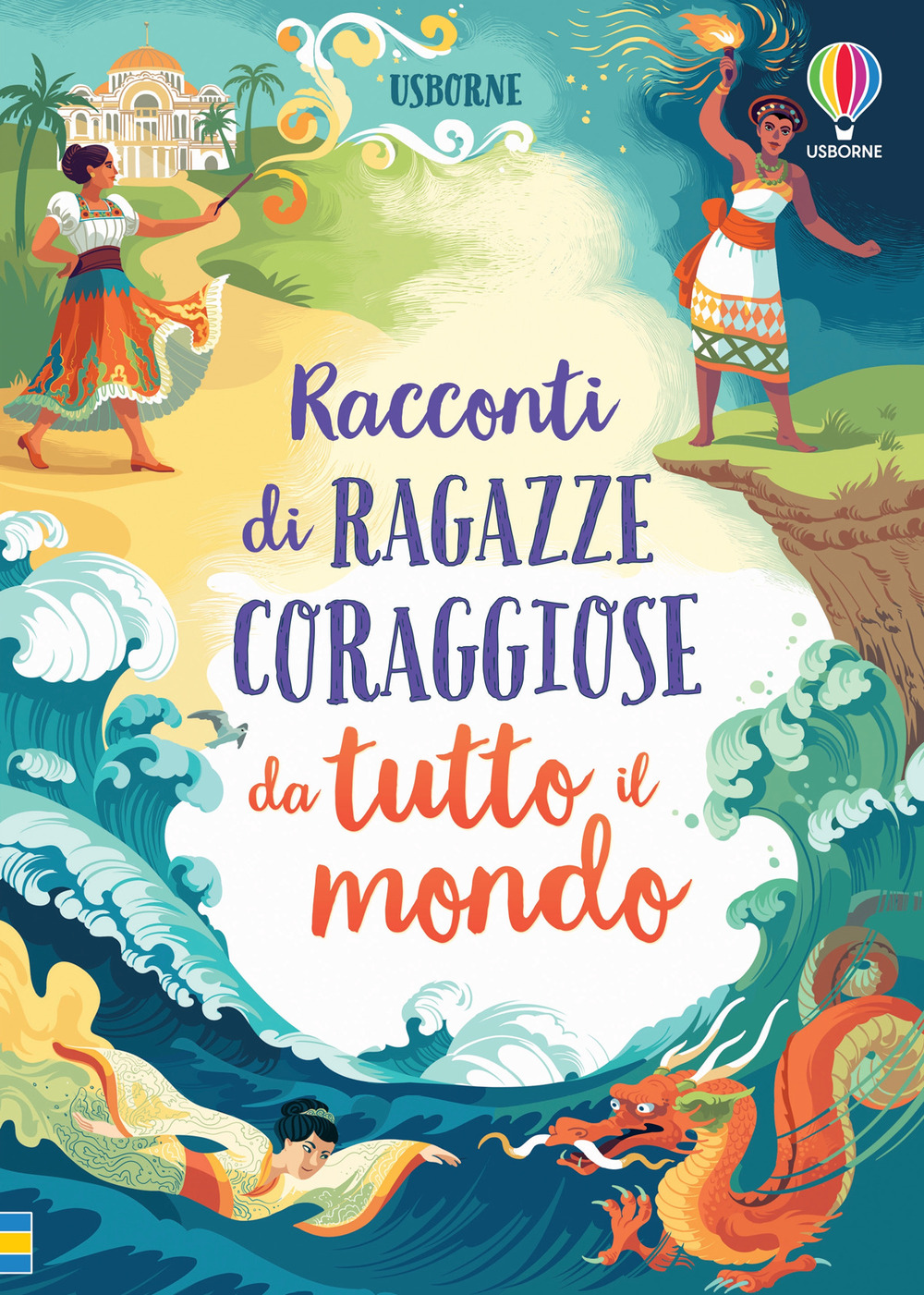 Libro Racconti di ragazze coraggiose da tutto il mondo di  - ean 9781474977739 - Usborne