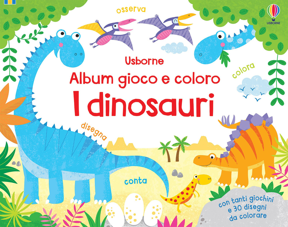 Libro dinosauri. Album gioco e coloro di Kirsteen Robson; Jenny Brown - ean 9781474988100 - Usborne