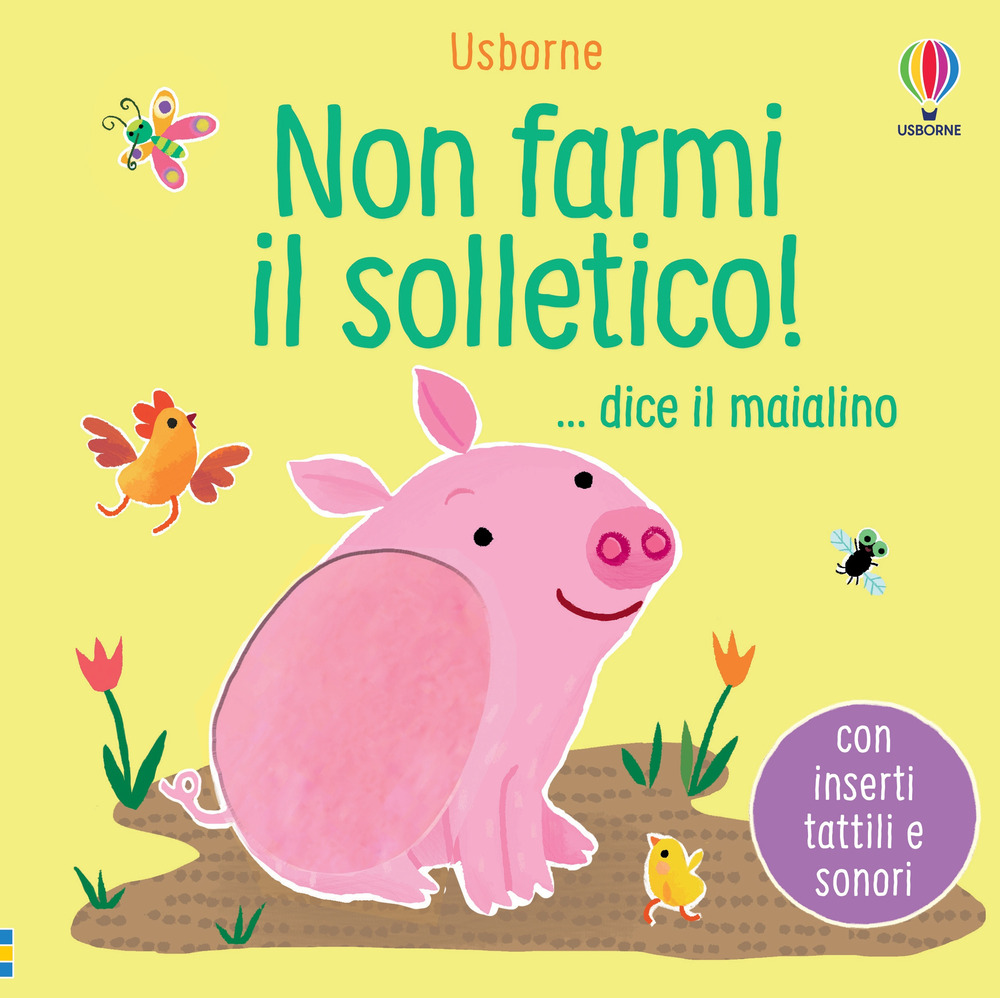 Libro Non farmi il solletico! ...dice il maialino di Sam Taplin - ean 9781474991988 - Usborne