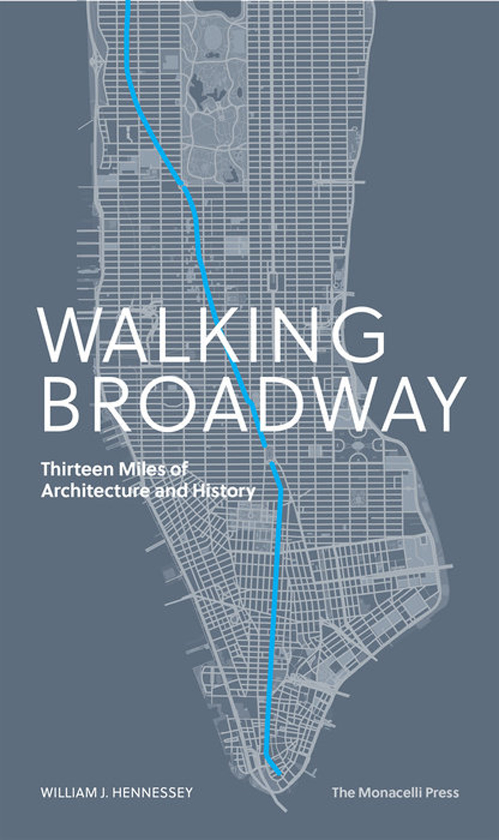 Libro Walking Broadway. Thirteen miles of architecture and history di William Hennessey - ean 9781580935357 - Phaidon