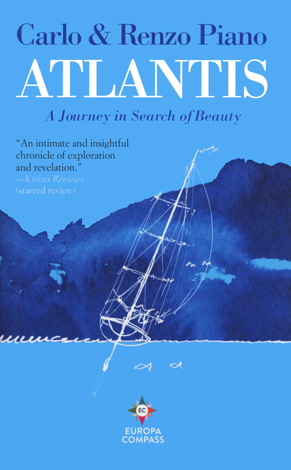 Libro Atlantis. A journey in search of beauty di Carlo Piano; Renzo Piano - ean 9781609456238 - Europa Editions