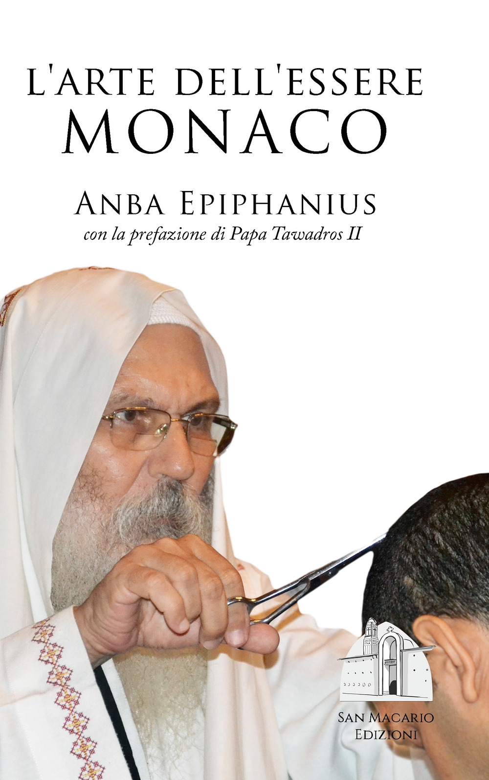 Libro arte dell'essere monaco. Insegnamenti monastici di un padre del deserto contemporaneo di Anba Epiphanius - ean 9781732985261 - San Macario Edizioni