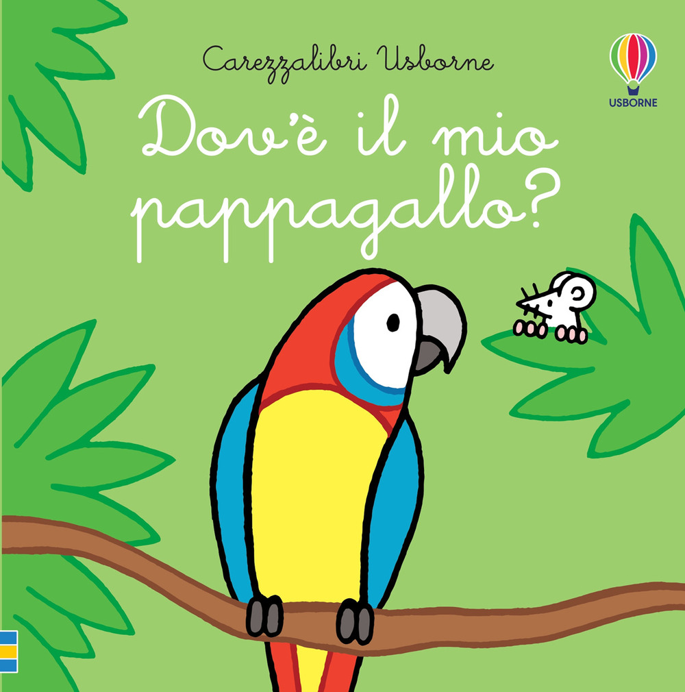 Libro Dov'è il mio pappagallo? di Fiona Watt - ean 9781801310987 - Usborne