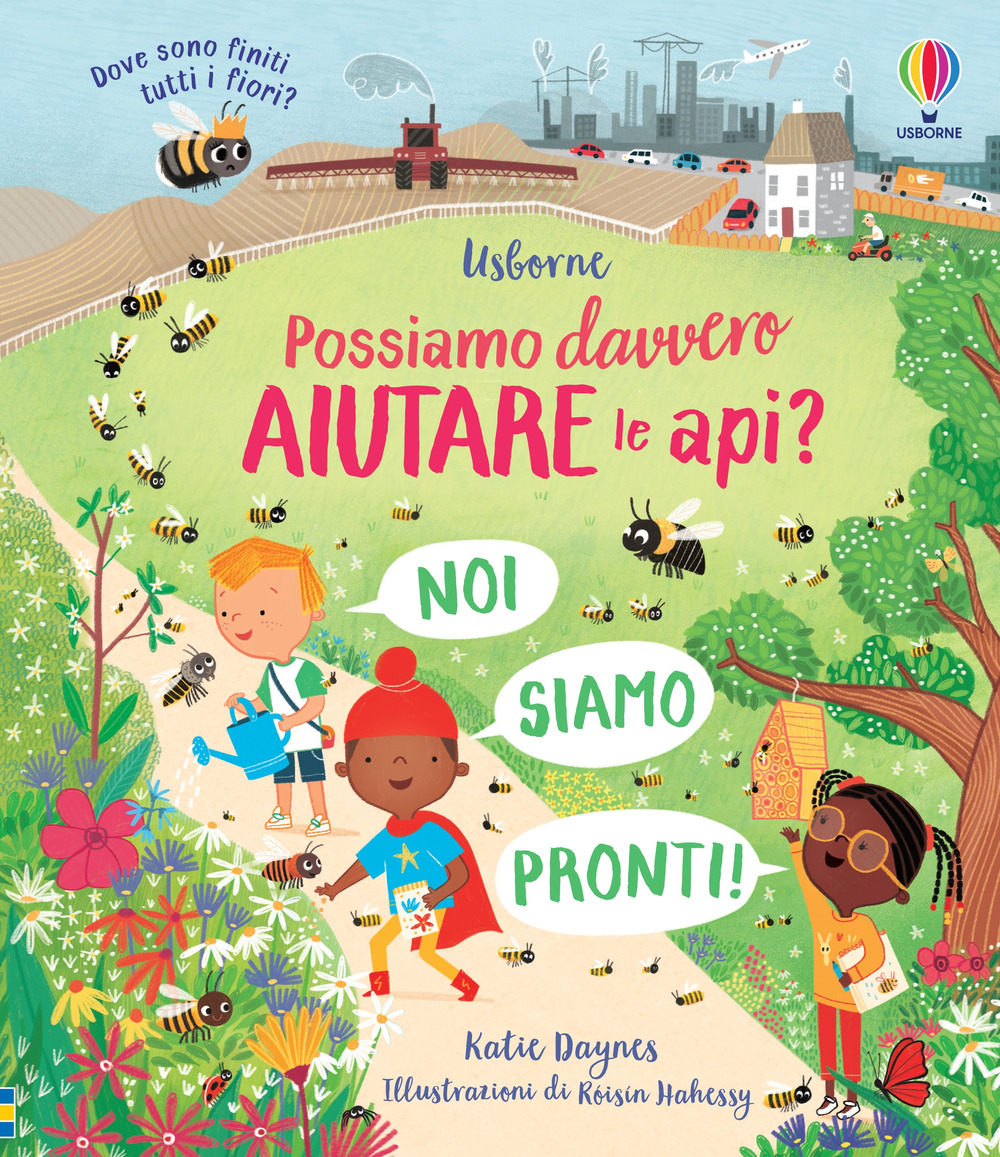 Libro Possiamo davvero aiutare le api? di Katie Daynes - ean 9781803702346 - Usborne