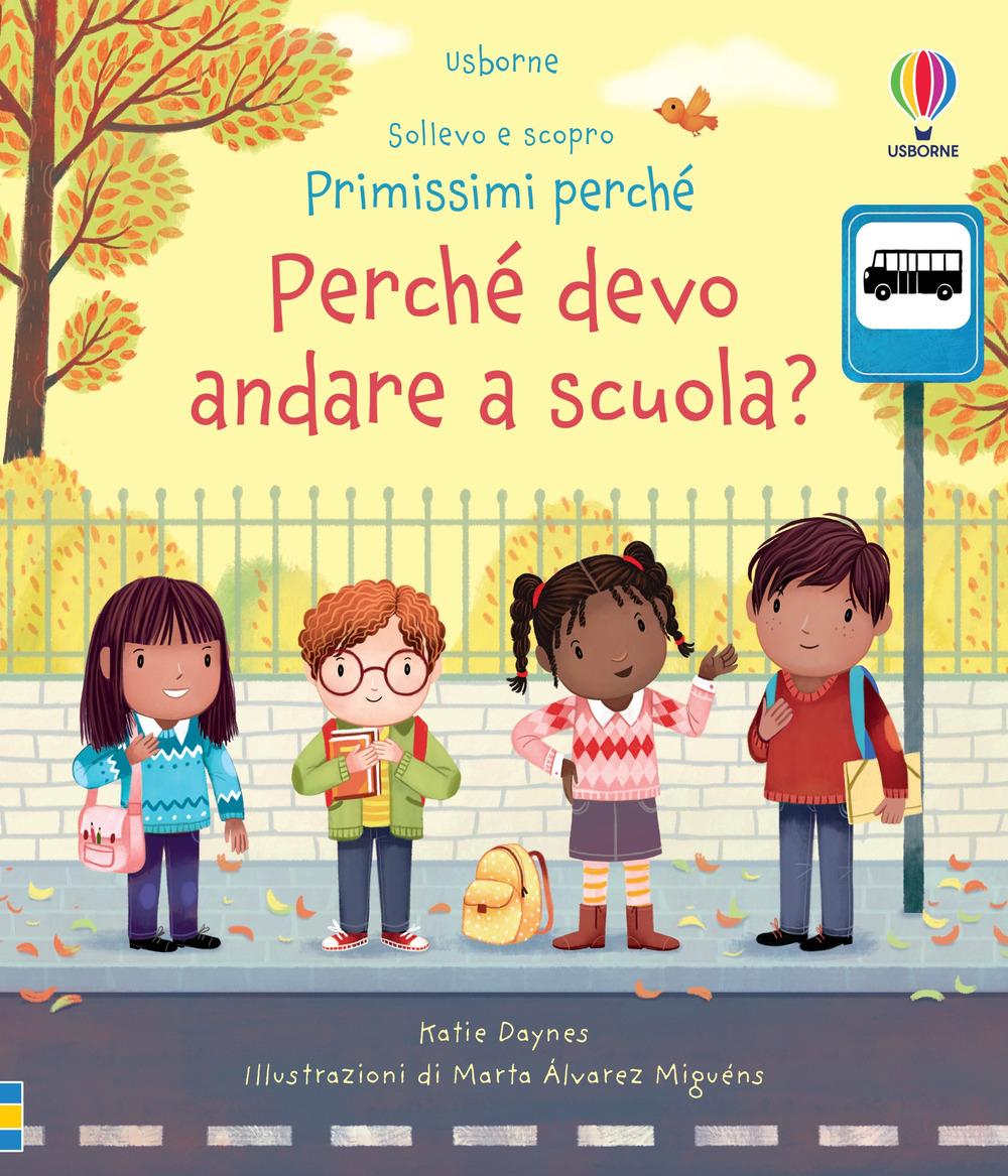 Libro Perché devo andare a scuola? di Katie Daynes - ean 9781805310808 - Usborne