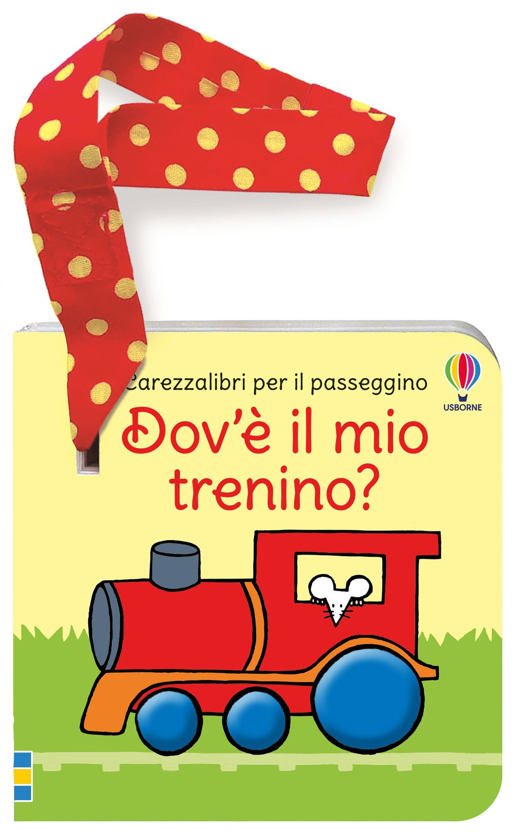 Libro Dov'è il mio trenino? Carezzalibri per il passeggino di Fiona Watt - ean 9781836062004 - Usborne