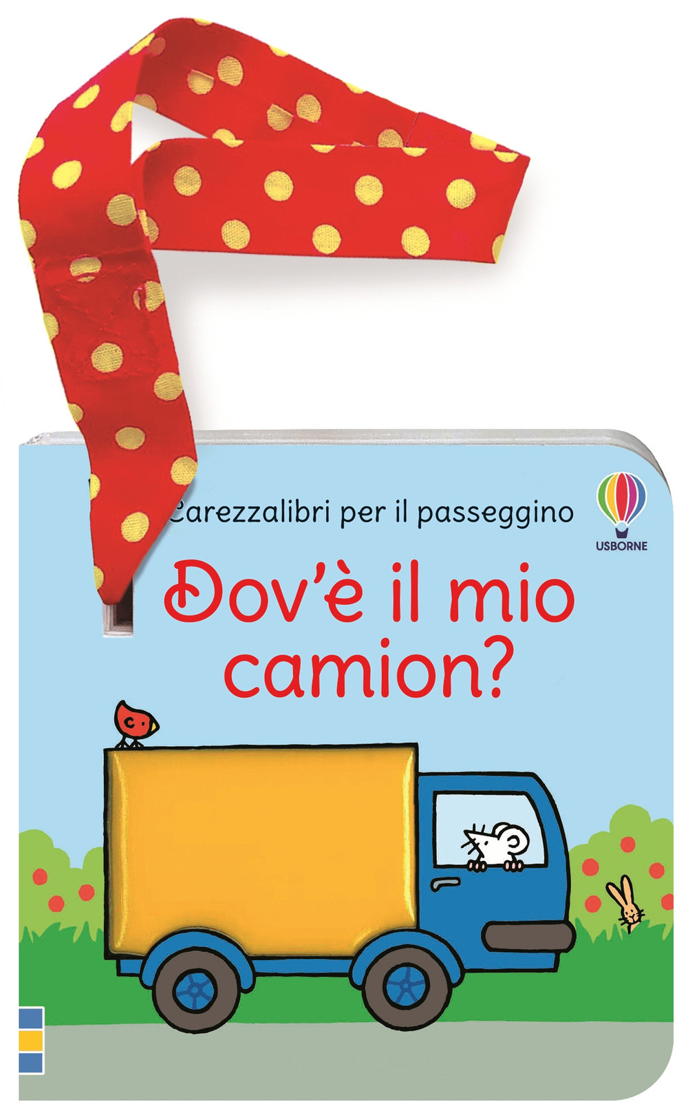 Libro Dov'è il mio camion? Carezzalibri per il passeggino di Fiona Watt - ean 9781836063759 - Usborne