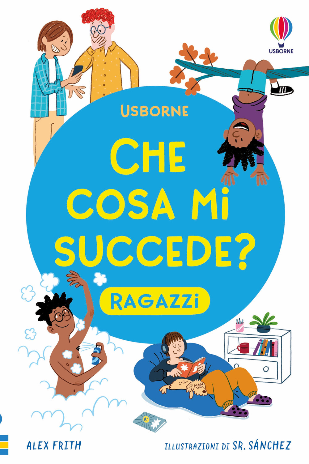 Libro Che cosa mi succede? (Ragazzi) di Alex Frith; Micaela Tapsell - ean 9781836067153 - Usborne