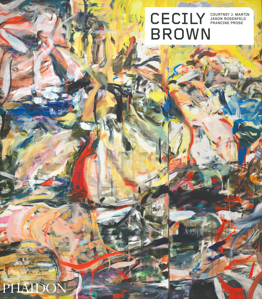 Libro Cecily Brown. Contemporary artists series di Francine Prose; Jason Rosenfeld; Courtney J. Martin - ean 9781838661045 - Phaidon