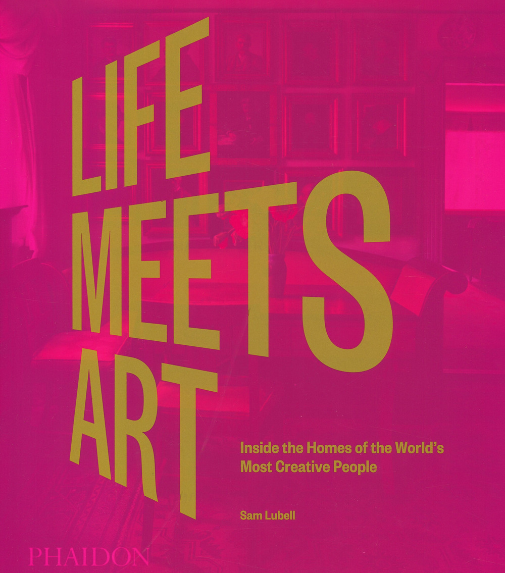 Libro Life meets art. Inside the homes of the world's most creative people di Sam Lubell - ean 9781838661311 - Phaidon