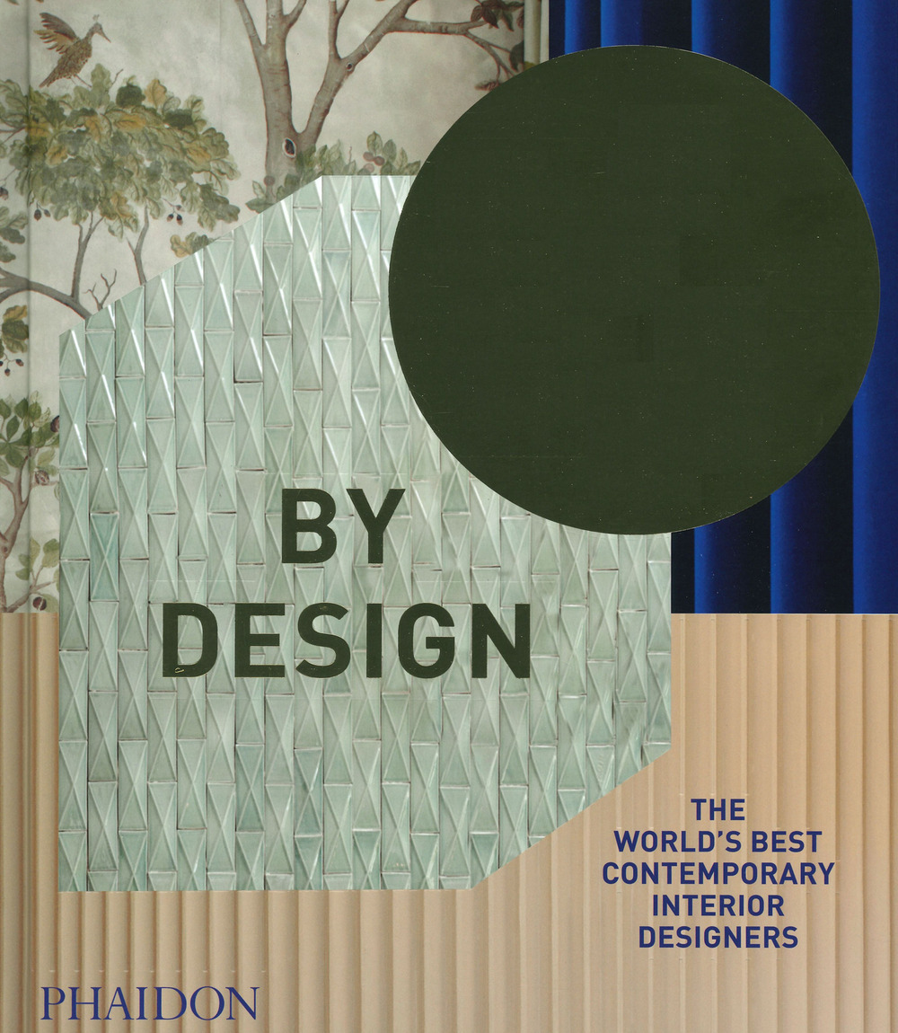 Libro By design. The world’s best contemporary interior designers di  - ean 9781838661878 - Phaidon