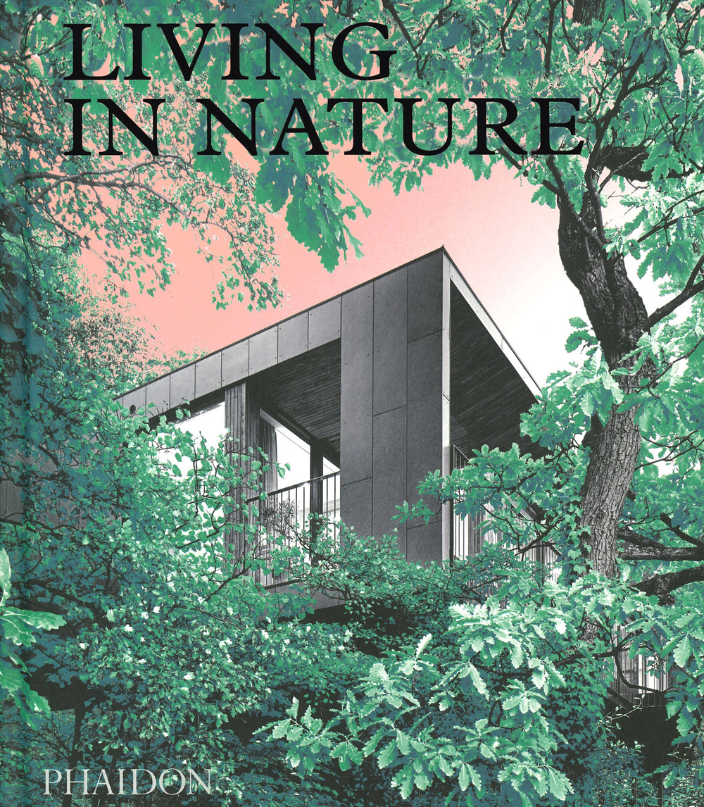 Libro Living in nature. Contemporary houses in the natural world di  - ean 9781838662509 - Phaidon