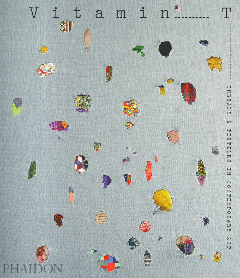 Libro Vitamin T: threads & textiles in contemporary art di  - ean 9781838663575 - Phaidon