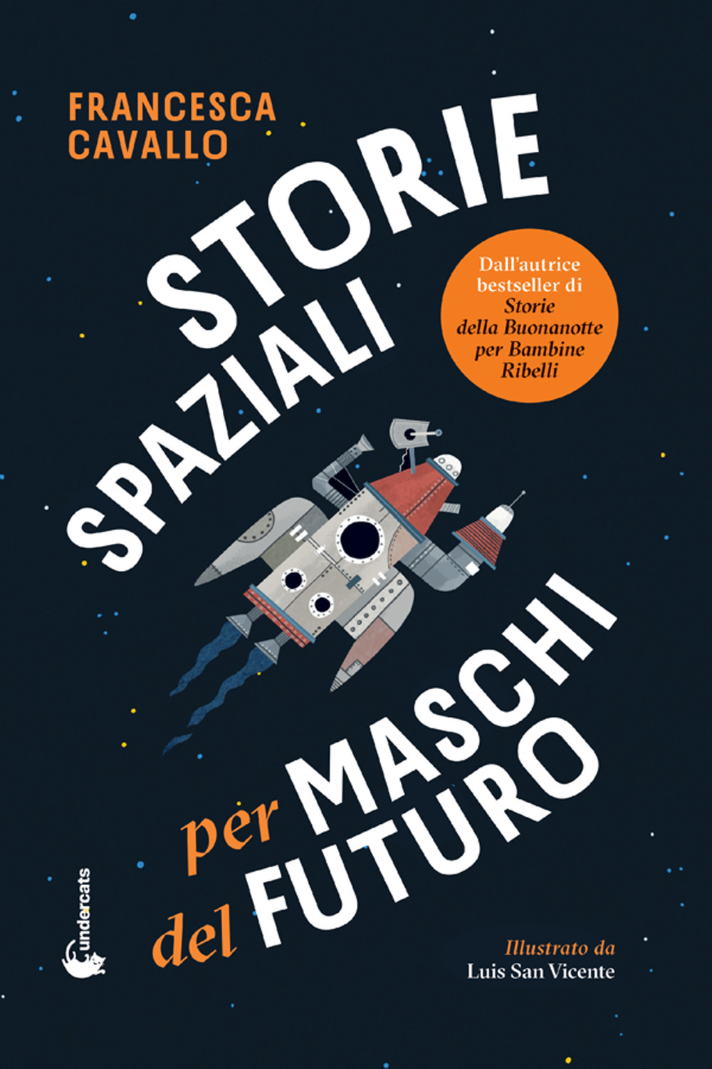 Libro Storie spaziali per maschi del futuro di Francesca Cavallo - ean 9781953592149 - Undercats