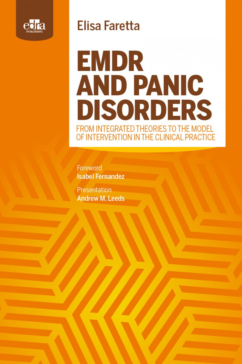Libro Emdr and panic disorders. From integrated theories to the model of intervention in clinical practice di Elisa Faretta - ean 9781957260082 - Edra