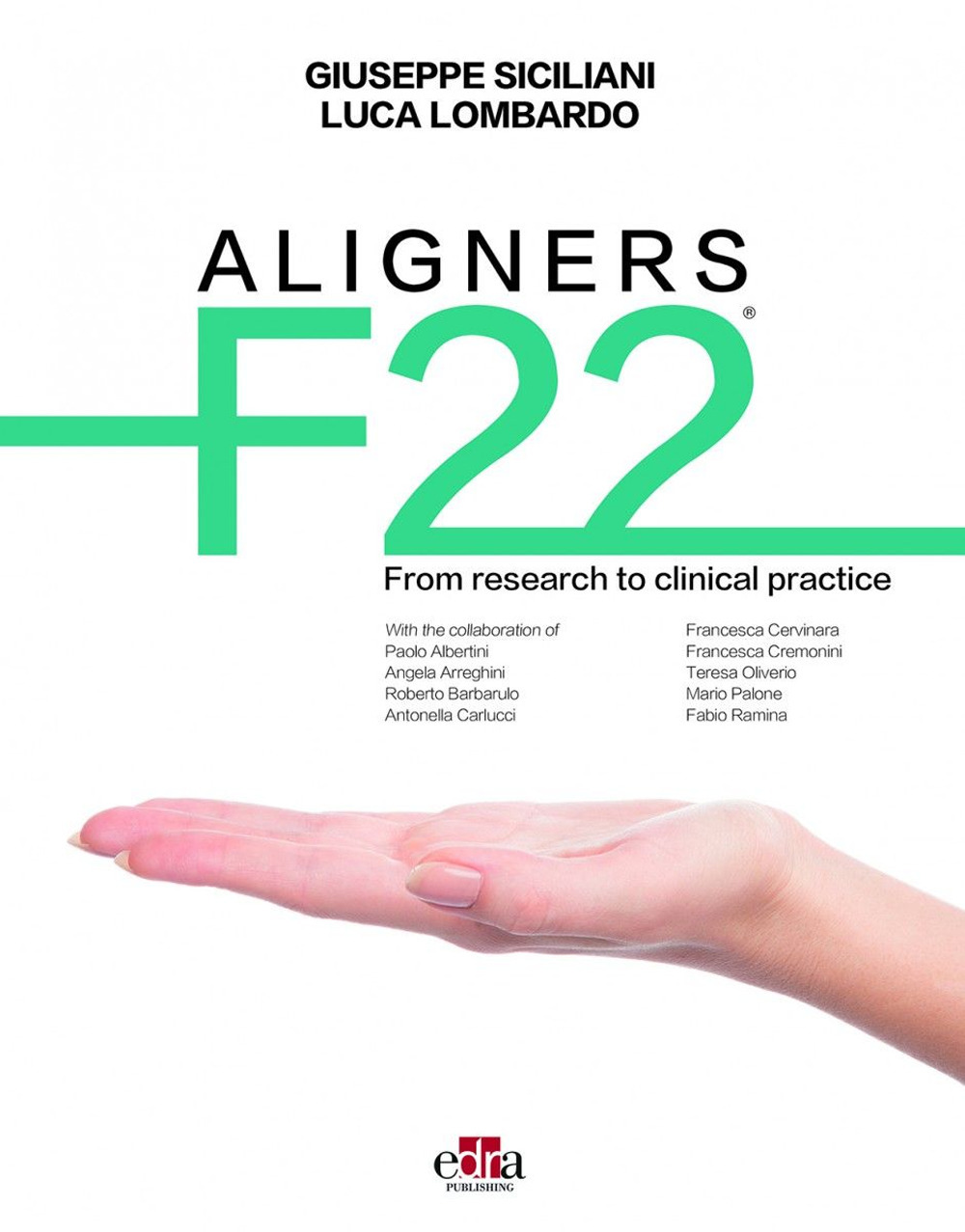 Libro Aligners F22®. From research to clinical practice di Giuseppe Siciliani; Luca Lombardo - ean 9781957260174 - Edra