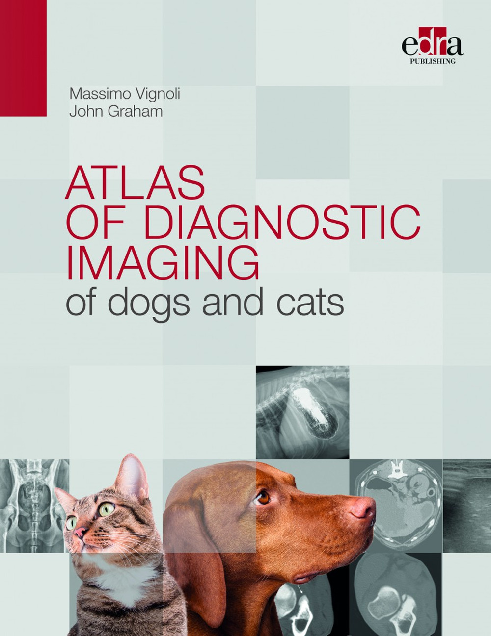 Libro Atlas of diagnostic imaging of dogs and cats di Massimo Vignoli; John Graham - ean 9781957260204 - Edra