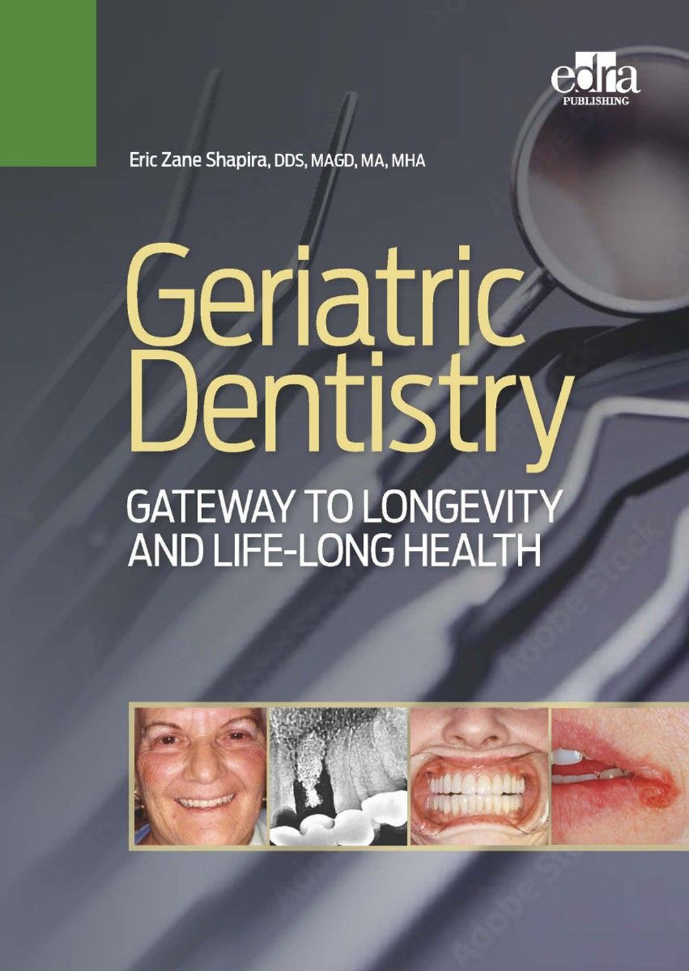 Libro Geriatric dentistry. Gateway to Llongevity and life-long health di Eric Zane Shapira - ean 9781957260518 - Edra