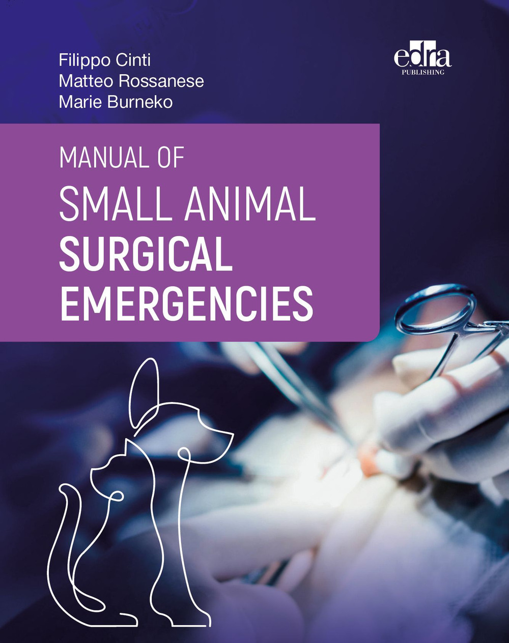 Libro Manual of small animal surgical emergencies di Filippo Cinti; Matteo Rossanese; Marie Burneko - ean 9781962679459 - Edra