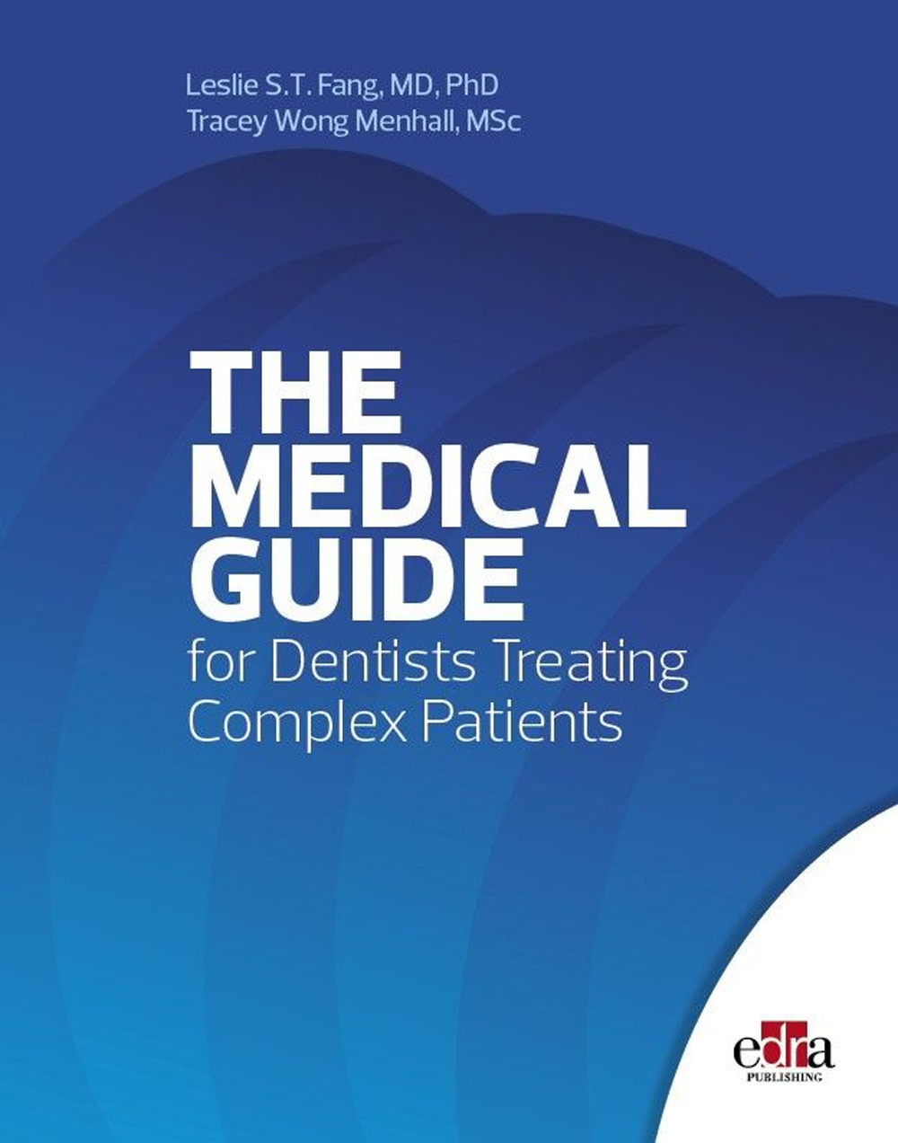 Libro medical guide for dentists treating complex patients di Leslie S. T. Fang; Tracey Wong Menhall - ean 9781962679909 - Edra