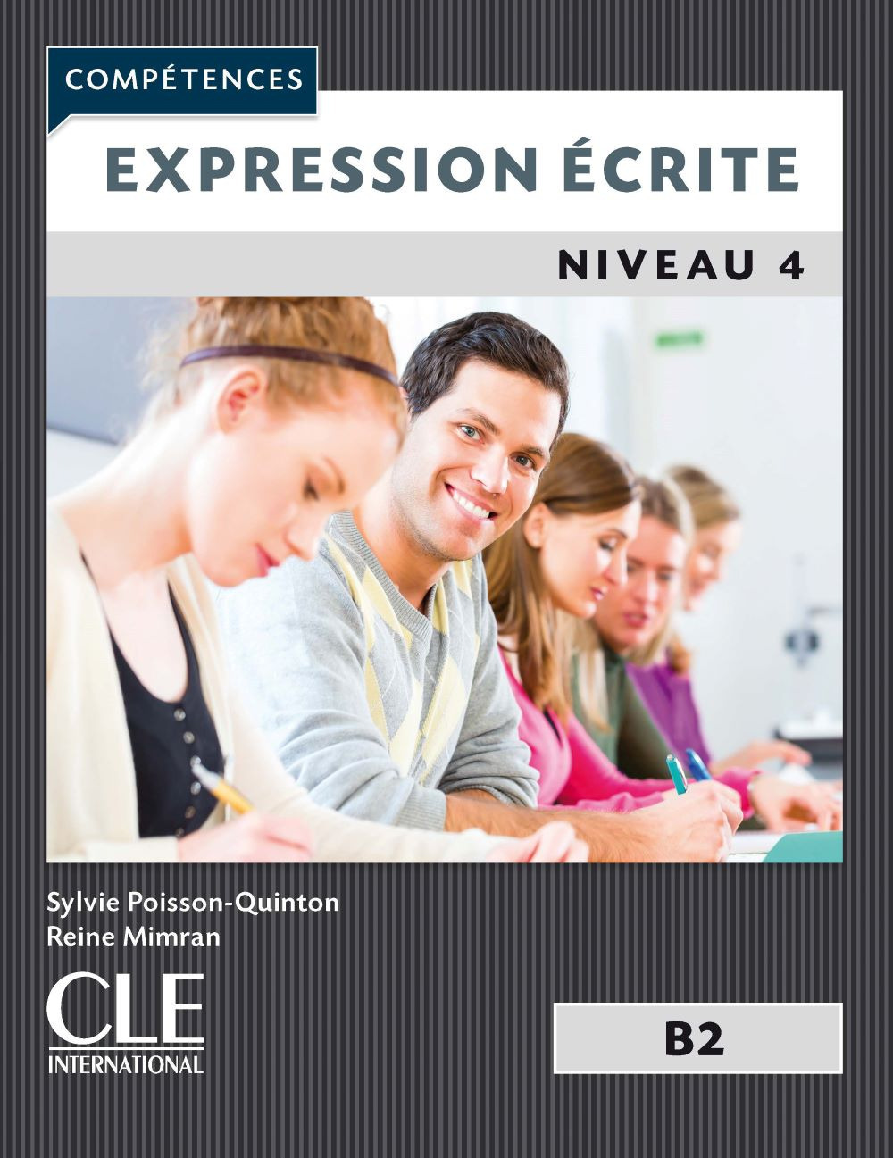 Libro Compétences. Expression écrit. Niveau B2. Livre di Reine Mimran; Sylvie Poisson-Quinton - ean 9782090381924 - CLE International