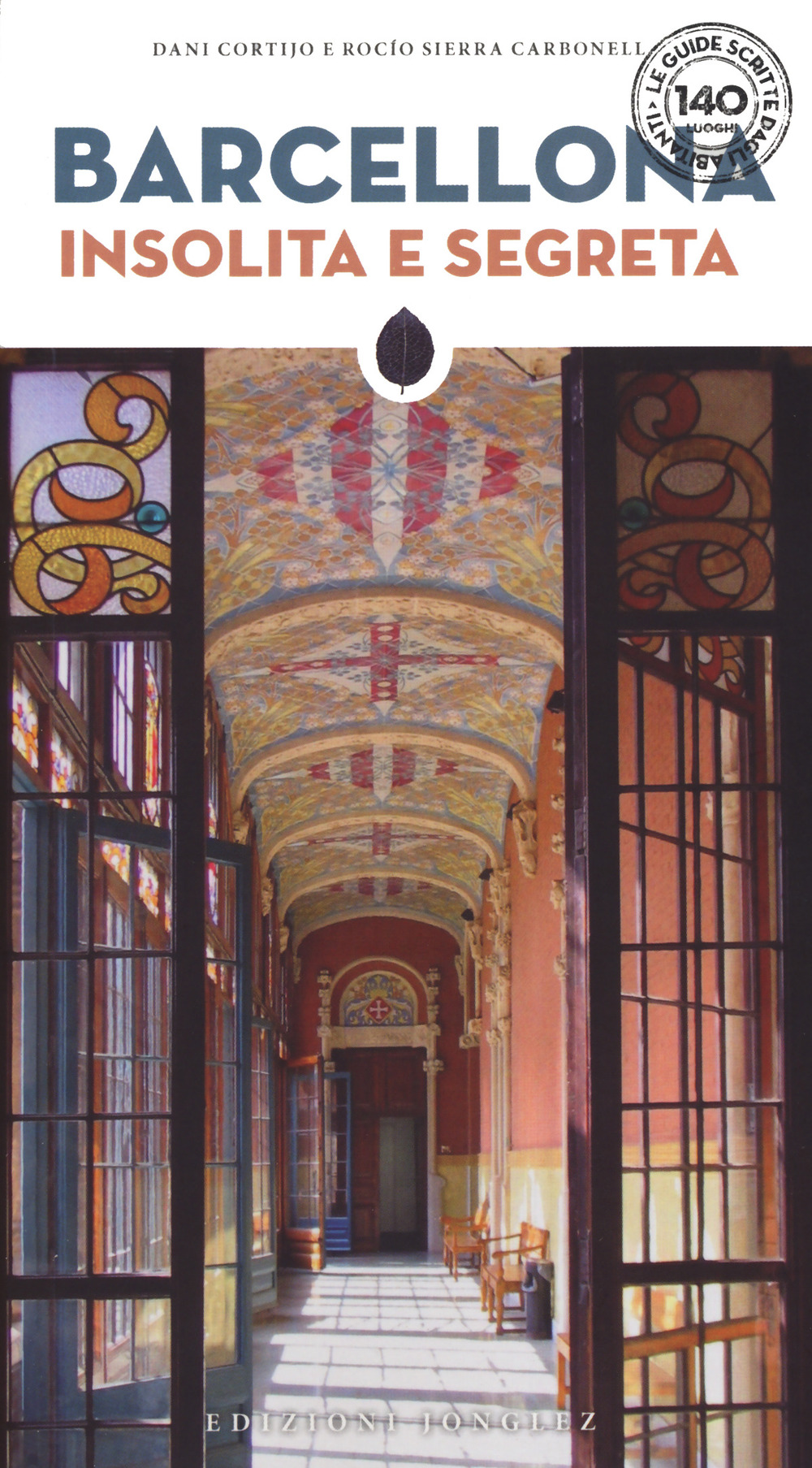 Libro Barcellona insolita e segreta di Dani Cortijo; Rocio Sierra Carbonell; Berta De March; Carlos Mesa - ean 9782361952600 - Jonglez