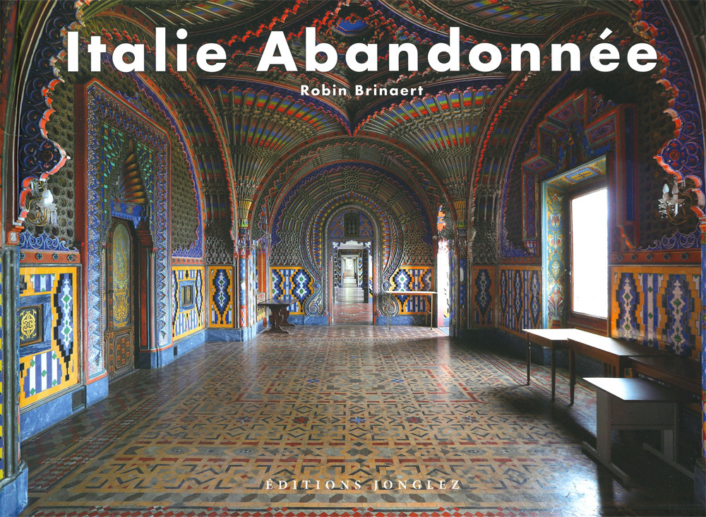 Libro Italie abbandonée di Robin Brinaert - ean 9782361952976 - Jonglez