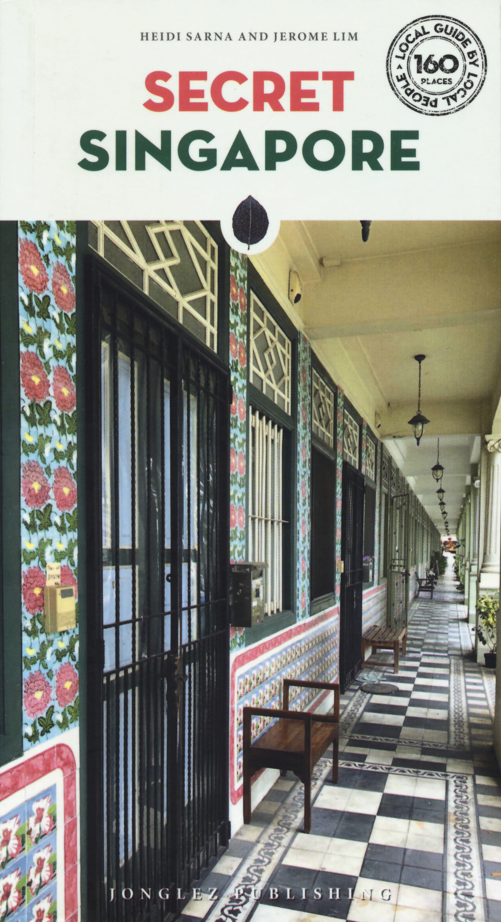 Libro Secret Singapore di Heidi Sarna; Jerome Lim - ean 9782361953263 - Jonglez