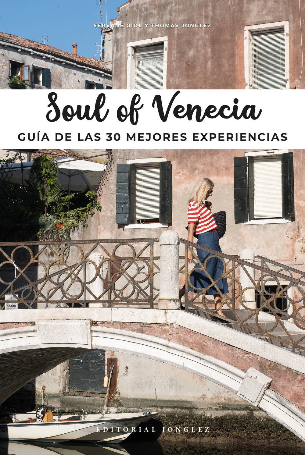 Libro Soul of Venecia. Guía de las 30 mejores experiencias di Thomas Jonglez; Servane Giol - ean 9782361953331 - Jonglez