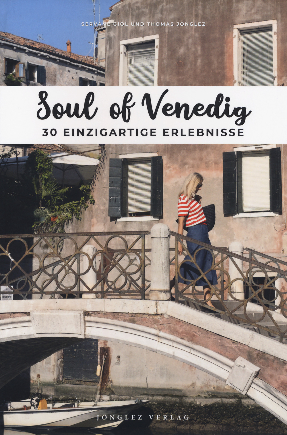 Libro Soul of Venedig. 30 einzigartige erlebnisse di Thomas Jonglez; Servane Giol - ean 9782361953348 - Jonglez