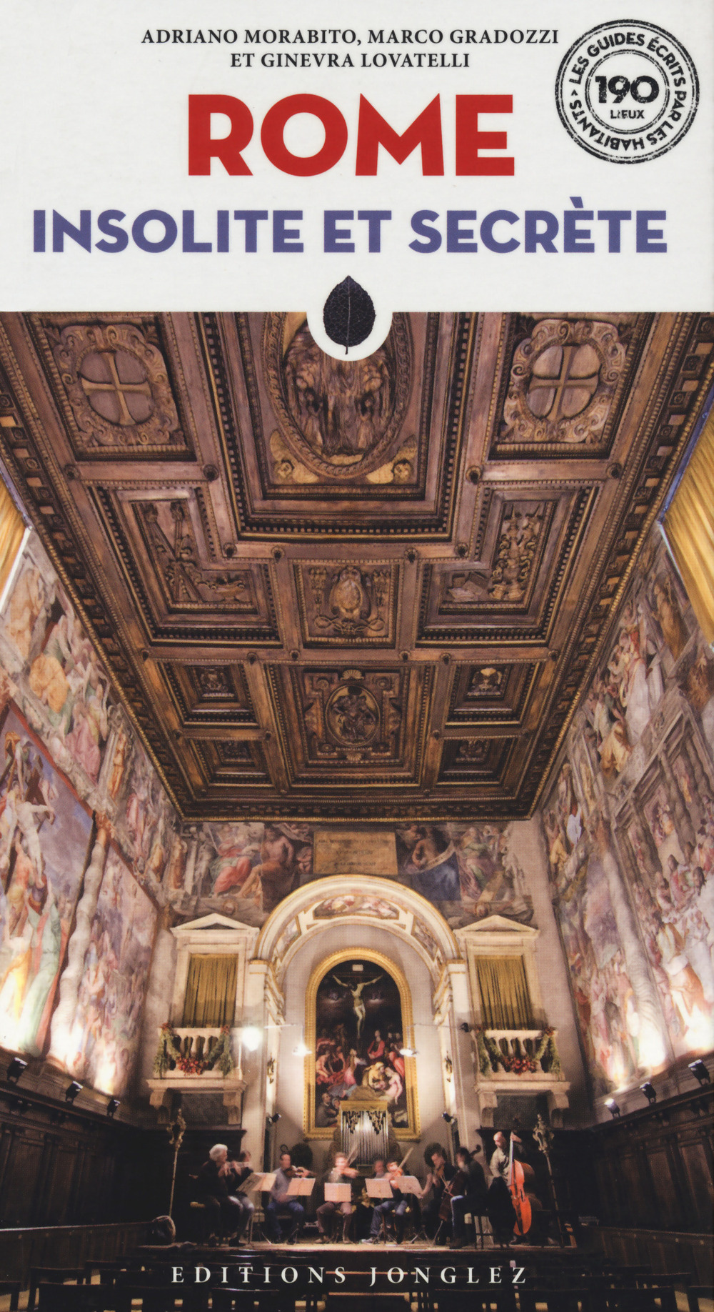 Libro Rome insolite et secrète di Ginevra Lovatelli; Adriano Morabito; Marco Gradozzi - ean 9782361953591 - Jonglez