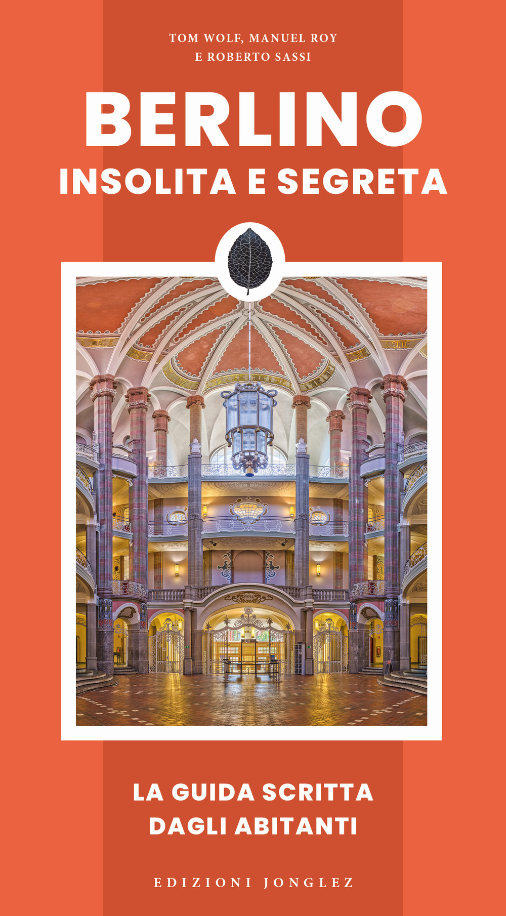 Libro Berlino insolita e segreta di Tom Wolf; Manuel Roy; Roberto Sassi - ean 9782361953744 - Jonglez