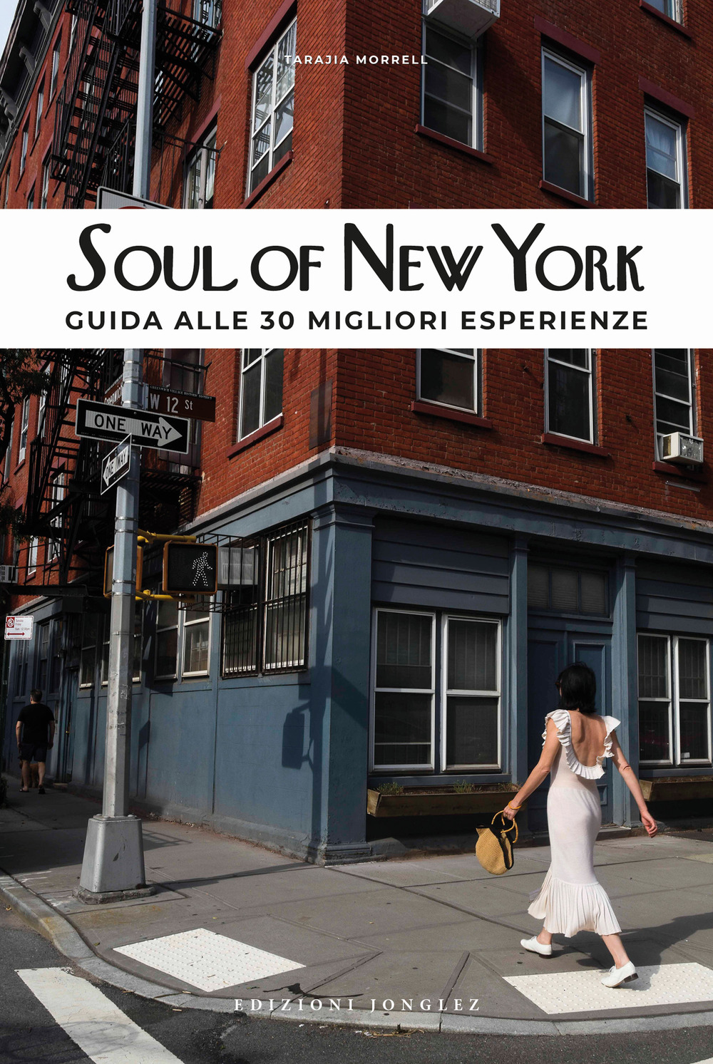 Libro Soul of New York. Guida alle 30 migliori esperienze di Tarajia Morrell - ean 9782361953997 - Jonglez