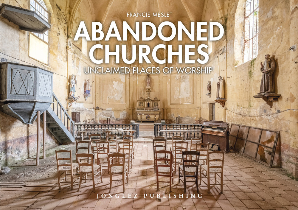 Libro Abandoned churches. Unclaimed places of worship di Francis Meslet - ean 9782361954406 - Jonglez