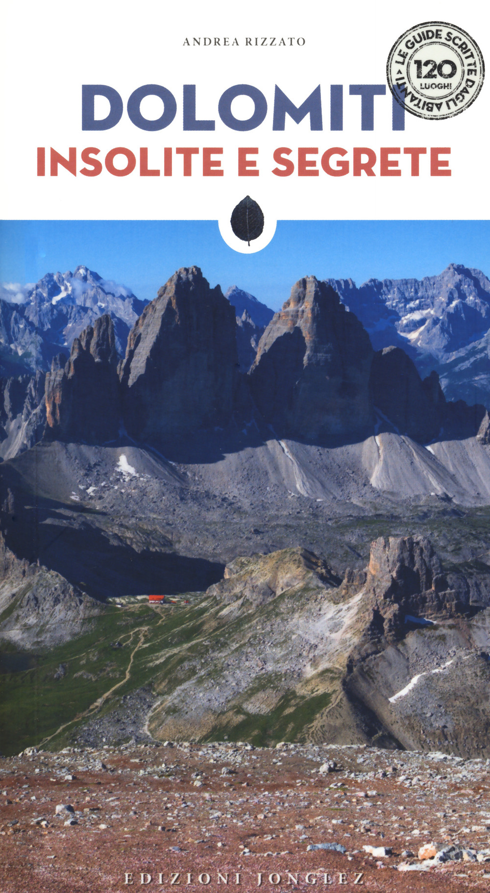 Libro Dolomiti insolite e segrete di Andrea Rizzato - ean 9782361955205 - Jonglez