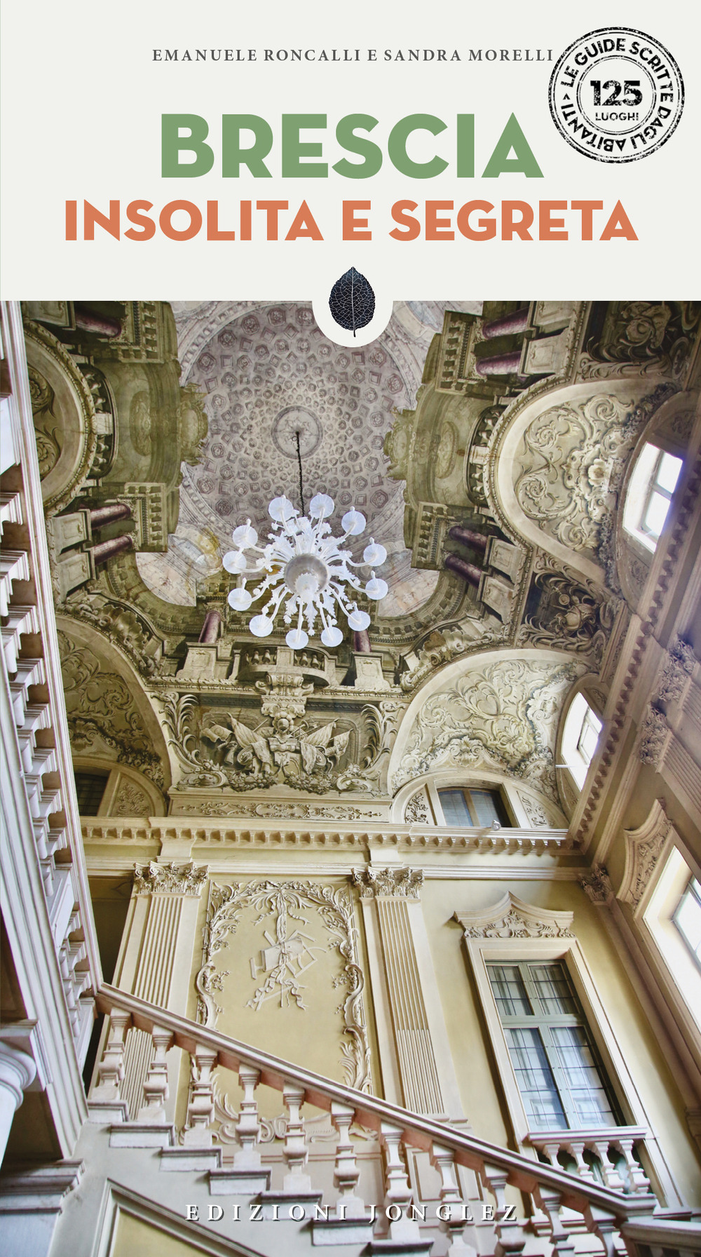 Libro Brescia insolita e segreta di Emanuele Roncalli; Sandra Morelli - ean 9782361955342 - Jonglez